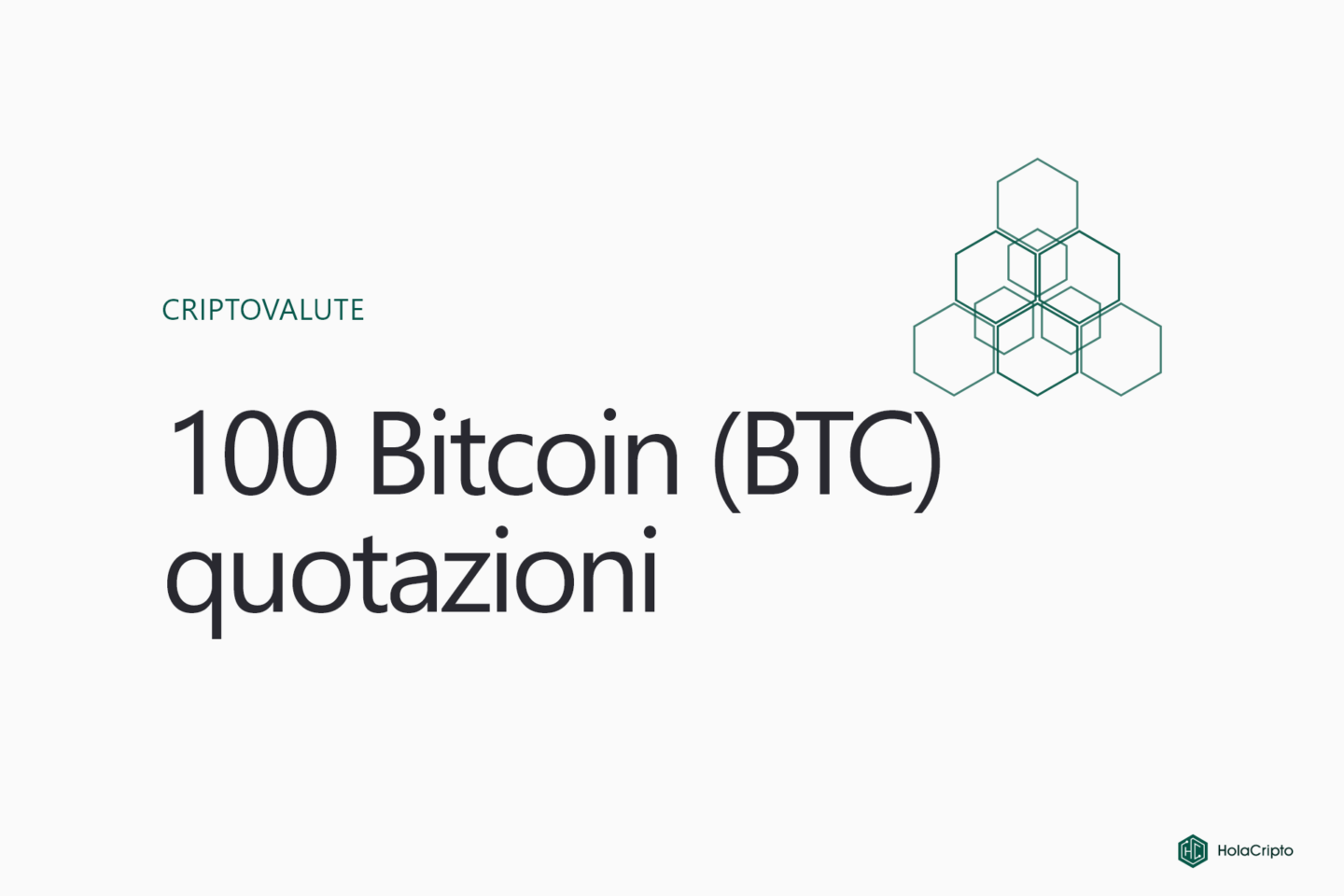 Valore 100 Bitcoin – BTC vs EUR e BTC vs USD - HolaCripto