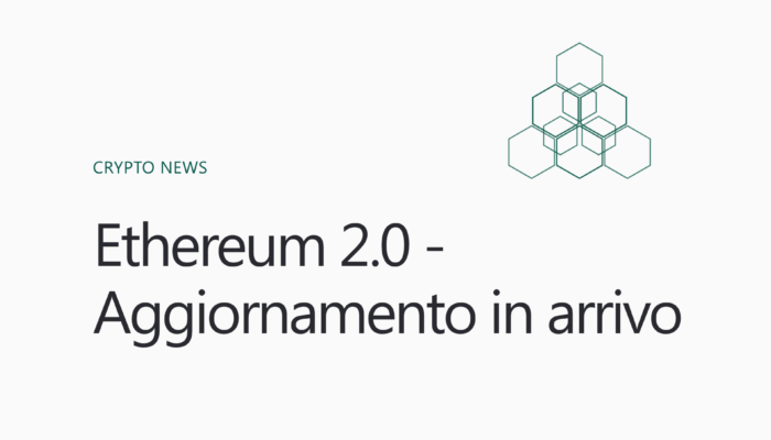 Ethereum 2 - aggiornamento in arrivo